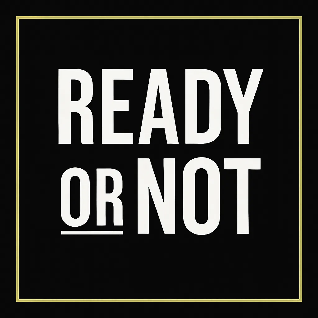 Ready or Not